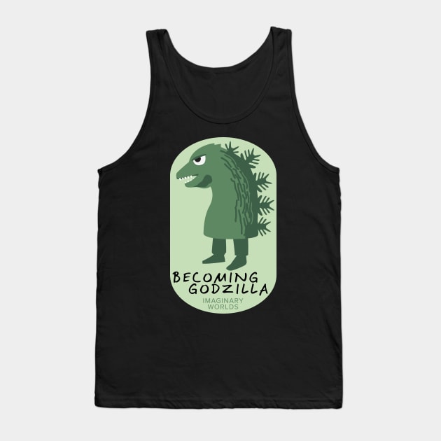 Imaginary Worlds - Becoming Godzilla Tank Top by jacksos